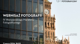 Wernisaż prac uczestników i zwycięzców Warszawskiego Maratonu Fotograficznego Biuro prasowe