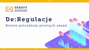 Relacja z debaty De:Regulacje. Biznes potrzebuje prostych zasad