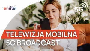 Mobilna telewizja przyszłości. Emitel testuje technologię 5G Broadcast [WIDEO] Biuro prasowe