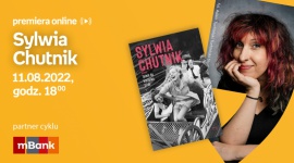 Sylwia Chutnik bohaterką spotkania z cyklu Premiera online