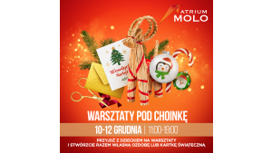 Świąteczne warsztaty Atrium Molo!