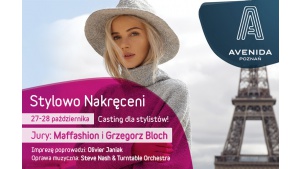 „Stylowo nakręceni”, czyli casting dla stylistów w Avenidzie Poznań