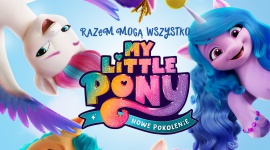 „My Little Pony: Nowe Pokolenie” - premiera 24 września na Netflix
