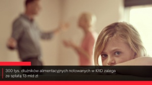 Zaległości alimentacyjne wynoszą już rekordowe 13 mld zł