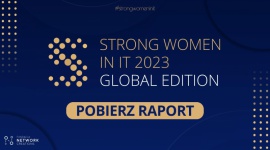 Znamy wyniki międzynarodowego raportu Strong Women in IT 2023! Biuro prasowe