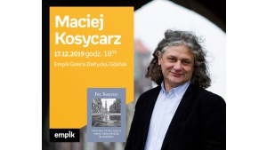 MACIEJ KOSYCARZ | Gdańsk Galeria Bałtycka Biuro prasowe