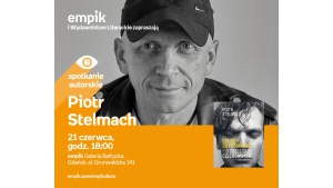 Piotr Stelmach | EmpiK Galeria Bałtycka