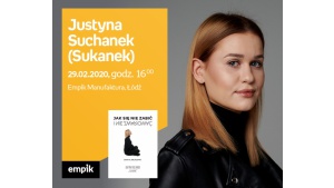 JUSTYNA SUCHANEK ( SUKANEK ) - SPOTKANIE AUTORSKIE - ŁÓDŹ Biuro prasowe