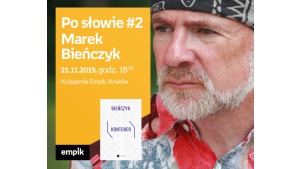 Po słowie #2: Marek Bieńczyk | Księgarnia Empik
