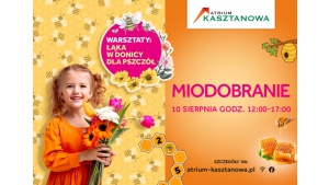 Odwiedź Atrium Kasztanowa i weź udział w MIODOBRANIU! Biuro prasowe