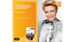PREZYDENT ŁODZI HANNA ZDANOWSKA i DOROTA CERAN - SPOTKANIE AUTORSKIE - ŁÓDŹ Biuro prasowe