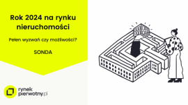 Rok 2024 na rynku nieruchomości mieszkaniowych. Pełen wyzwań czy możliwości?