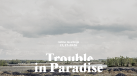 Zachęta symbolicznie otwiera Biennale | Trouble in Paradise - online meetings