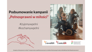 Sukces ogólnopolskiej kampanii „Pełnosprawni w Miłości”