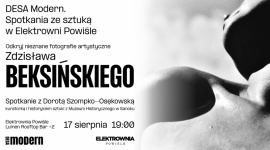 Beksiński (nie)znany. Spotkanie ze sztuką DESA Modern w Elektrowni Powiśle