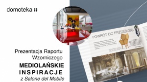 Raport wzorniczy Domoteki z Salone del Mobile 2024 już dostępny!