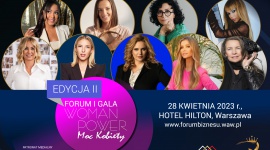 FORUM i GALA WOMAN POWER - moc kobiety 2023, już 28 kwietnia Hilton, Warszawa