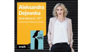 Aleksandra Dejewska | Empik Galeria Bałtycka Biuro prasowe