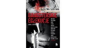 GANGSTERSKIE EGZEKUCJE Biuro prasowe