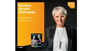 Karolina Korwin Piotrowska | Empik Galeria Bałtycka Biuro prasowe