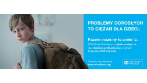 „Problemy dorosłych to ciężar dla dzieci” - nowa kampania SOS Wiosek Dziecięcych