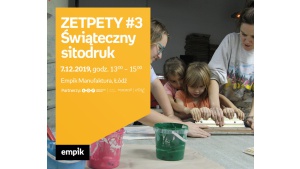 ZETPETY #3: ŚWIĄTECZNY SITODRUK - EMPIK MANUFAKTURA ŁÓDŹ
