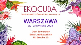 Wiosenne Ekocuda po raz 11-ty w Warszawie! Zbliża się kolejna edycja targów