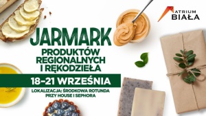 Jarmark Produktów Regionalnych i Rękodzieła w Atrium Biała Biuro prasowe