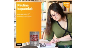 Paulina Łopatniuk | Empik Galeria Bałtycka
