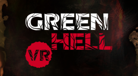 Green Hell VR w wersji alpha w Q1 2021 r.
