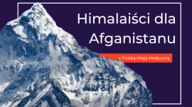 Himalaiści dla Afganistanu z Polską Misją Medyczną