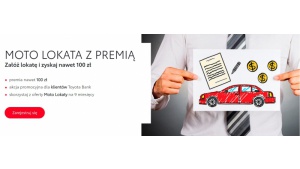 Nawet 100 zł premii za założenie Moto Lokaty w Toyota Bank