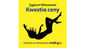 „Kwestia ceny” Zygmunta Miłoszewskiego w Empik Go!