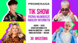 Spektakularny Tik Show z topowymi TikTokerami już 30 września w Promenadzie! Biuro prasowe