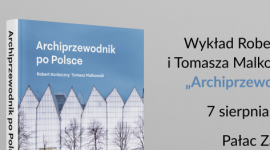 Spotkaj się z autorami Archiprzewodnika po Polsce podczas Święta Architektury!