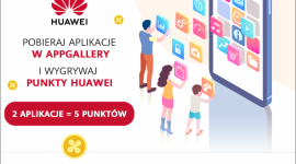Nowe aplikacje w akcji „Pobieraj i wygrywaj” od Huawei – do zdobycia Punkty