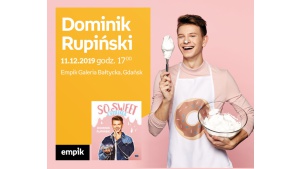 Dominik Rupiński | Empik Galeria Bałtycka