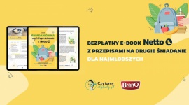 Aż chce się jeść! E-book Netto z prostymi przepisami do szkolnej śniadaniówki Biuro prasowe