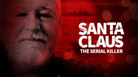 Jak ‘Święty Mikołaj’ stał się mordercą? ‘Santa Claus The Serial Killer’