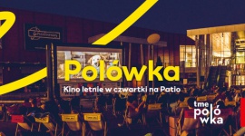 Wieczory z dobrym kinem, czyli Polówka w Porcie Łódź