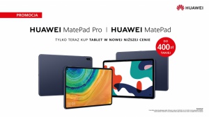 Tablety Huawei MatePad Pro i MatePad w wyjątkowej ofercie Biuro prasowe