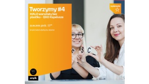Tworzymy #4. HALO. EKO Kapelusze | Empik Galeria Bałtycka