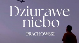 Prachowski z Dutkiewiczem zapraszają pod Dziurawe niebo