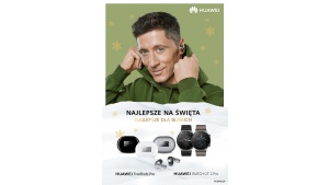 Flagowe produkty Huawei i sklep AppGallery w nowych kampaniach marketingowych